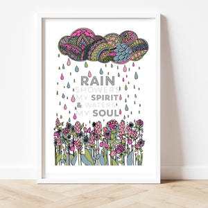 Rain showers my spirit and waters my soul print
