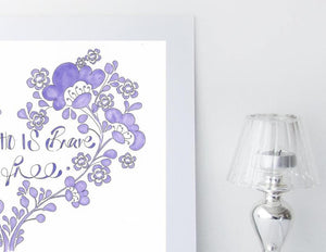 'She who is brave is free' Heart Print Purple