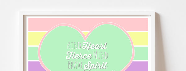 Kind heart Brave Mind Fierce Spirit Print – Dee Dee and Boo