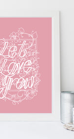 Load image into Gallery viewer, Let Love Grow Print - White on Rose
