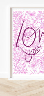 Load image into Gallery viewer, Love you  - Self love - Pink on white - illustrated by hand flowers print
