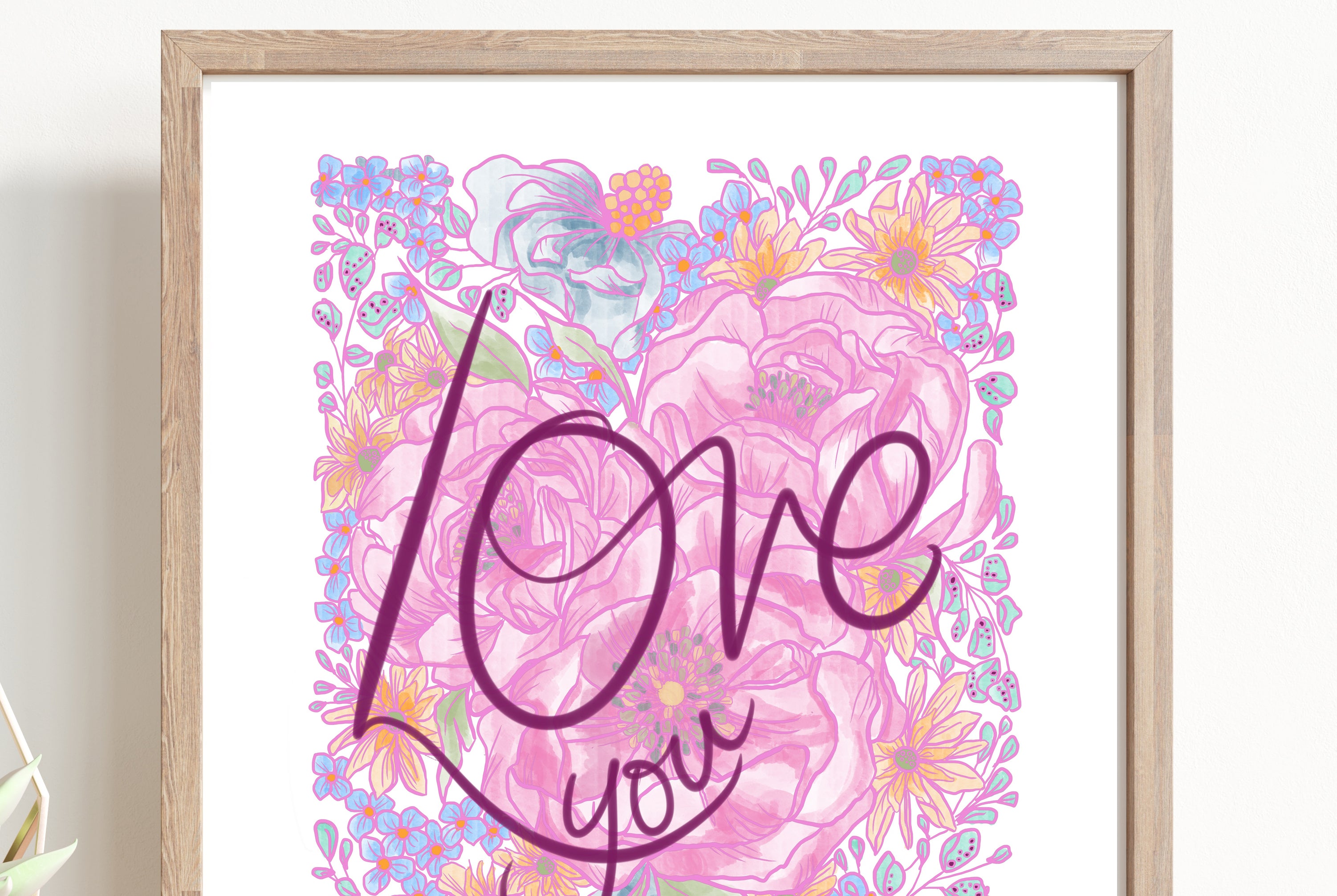 Love you  - Self love -  illustrated by hand flowers print
