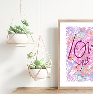 Love you  - Self love -  illustrated by hand flowers print