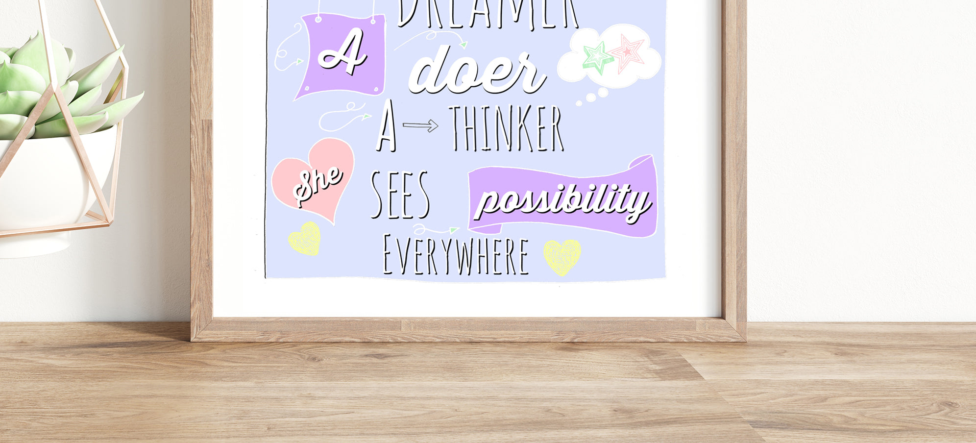 "She's a dreamer a doer a thinker" Print
