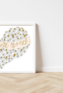 'You are so loved' Daisies Heart Print.